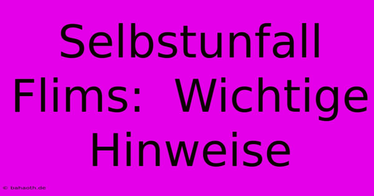 Selbstunfall Flims:  Wichtige Hinweise