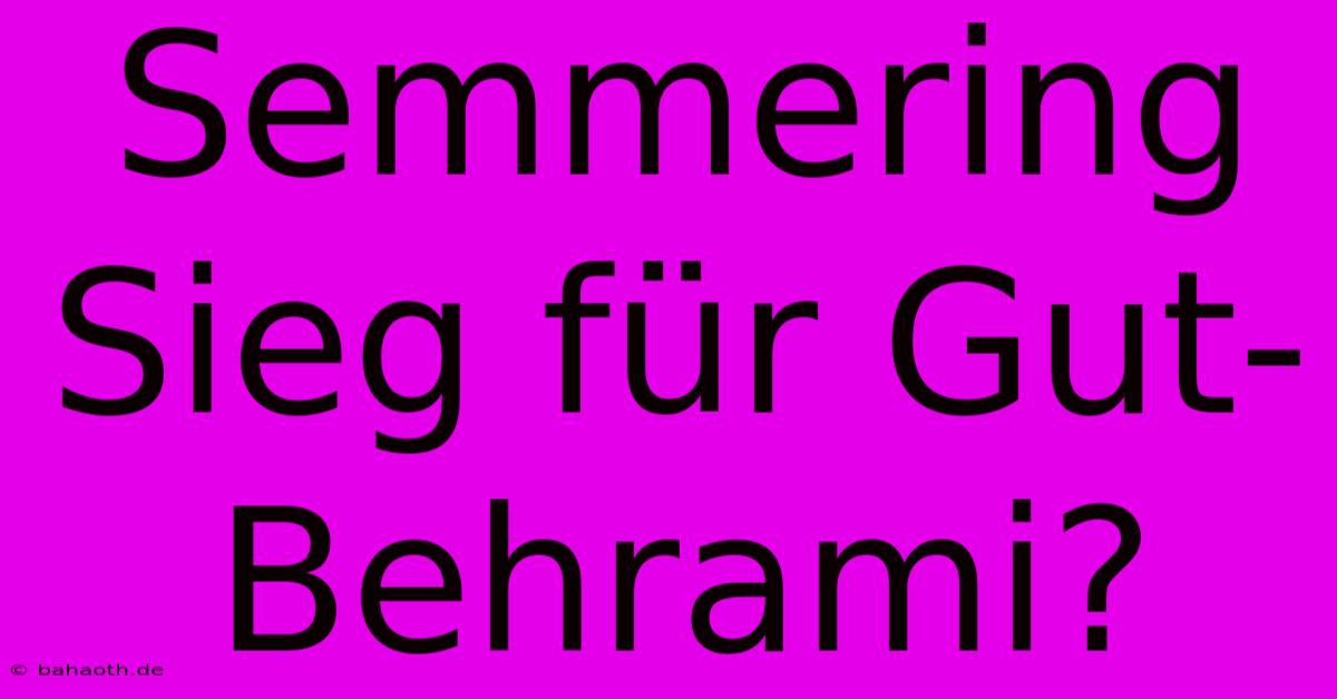 Semmering Sieg Für Gut-Behrami?