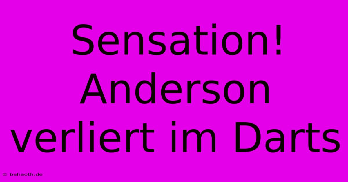 Sensation! Anderson Verliert Im Darts