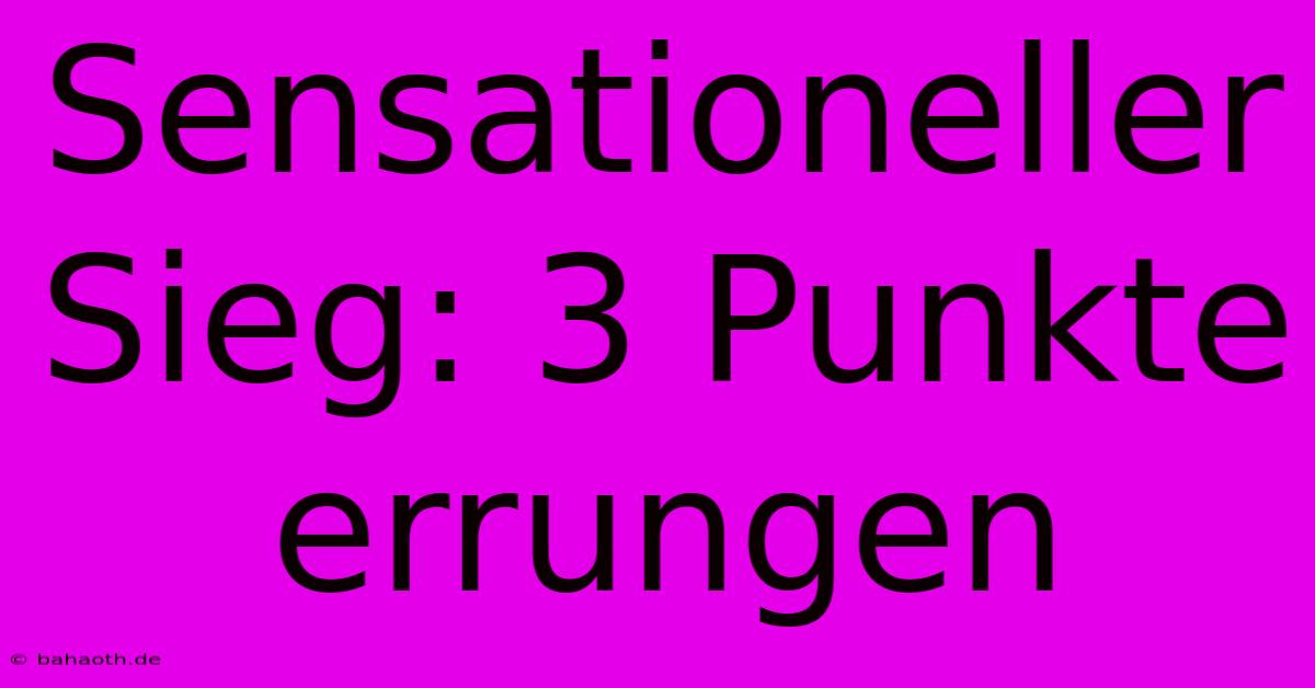 Sensationeller Sieg: 3 Punkte Errungen