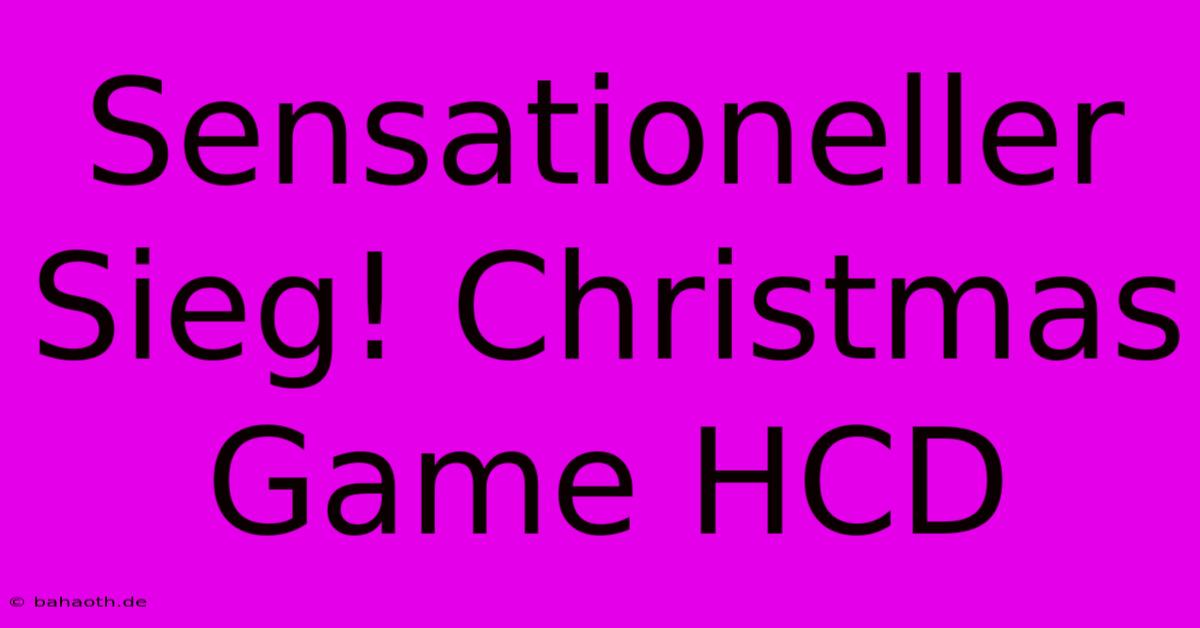 Sensationeller Sieg! Christmas Game HCD