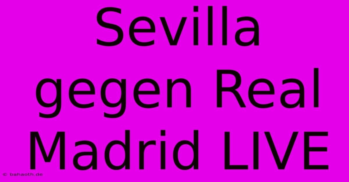 Sevilla Gegen Real Madrid LIVE