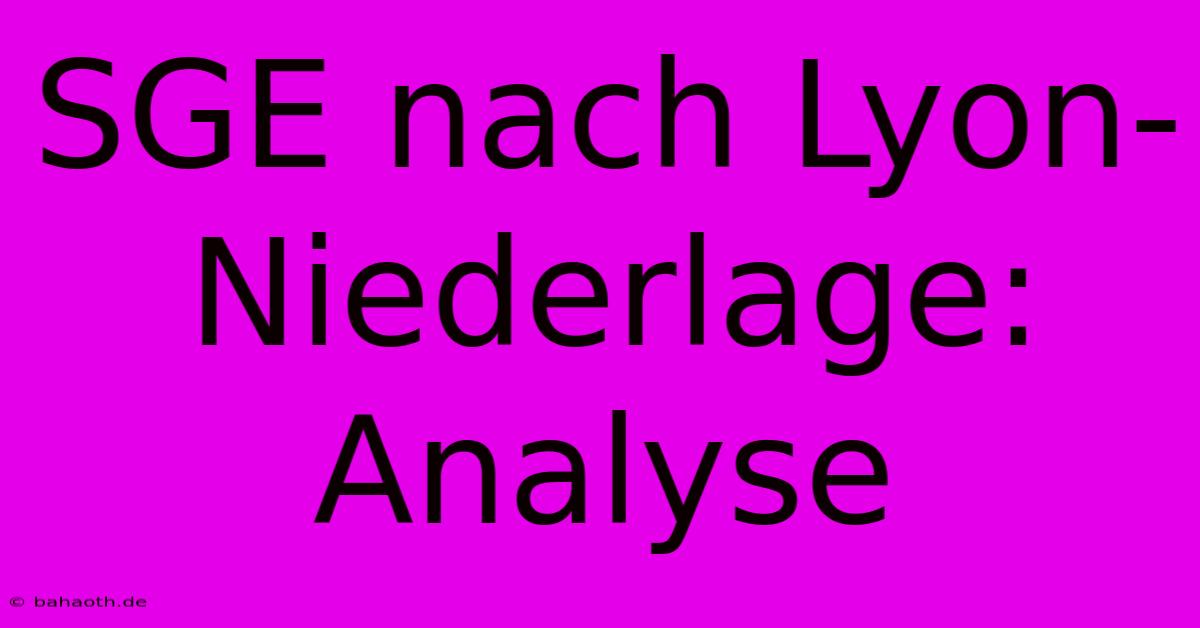 SGE Nach Lyon-Niederlage: Analyse