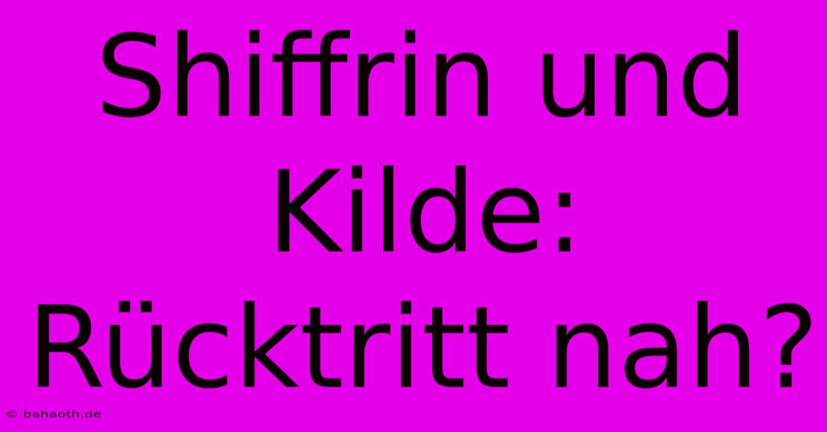 Shiffrin Und Kilde: Rücktritt Nah?