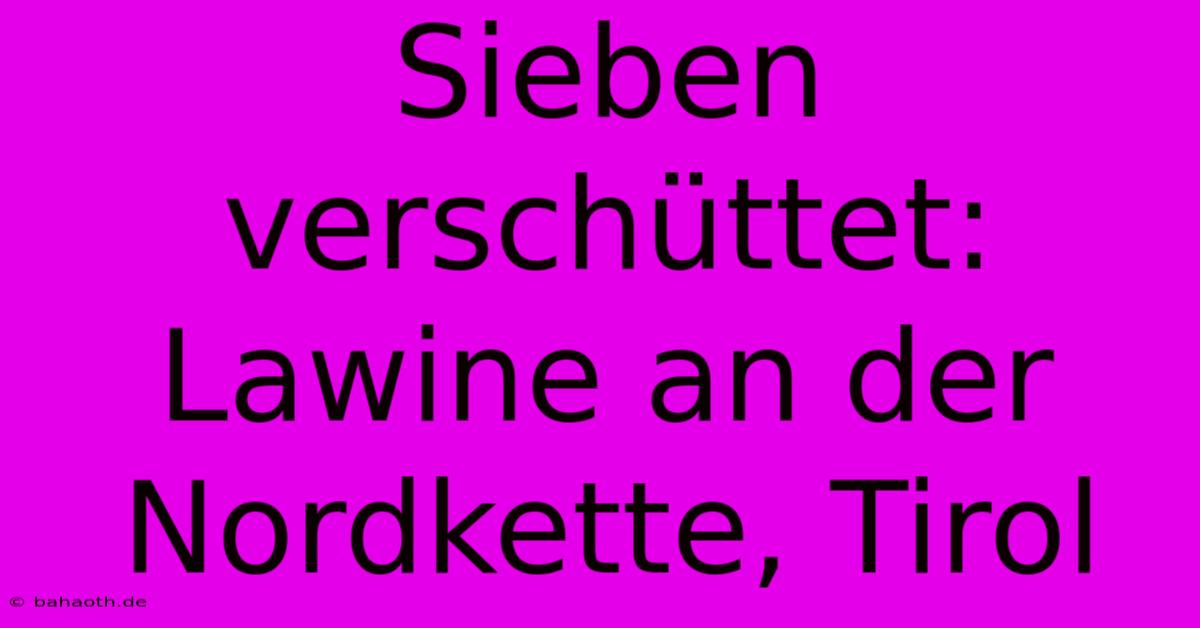 Sieben Verschüttet: Lawine An Der Nordkette, Tirol