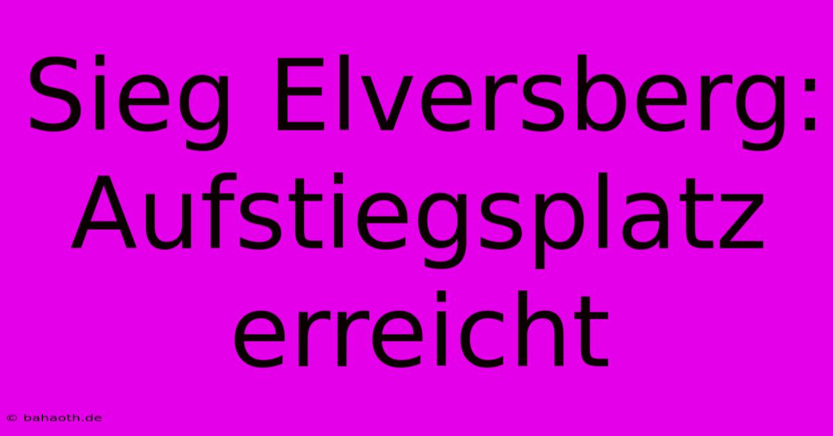 Sieg Elversberg: Aufstiegsplatz Erreicht