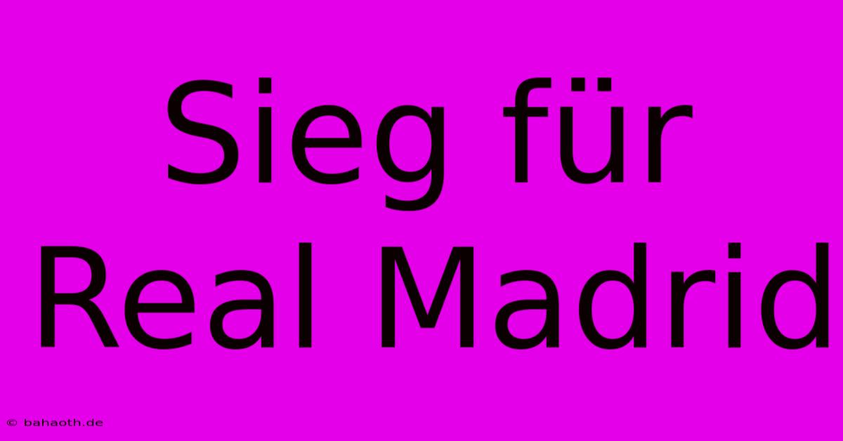 Sieg Für Real Madrid