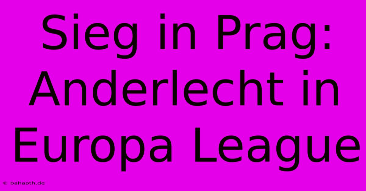 Sieg In Prag: Anderlecht In Europa League