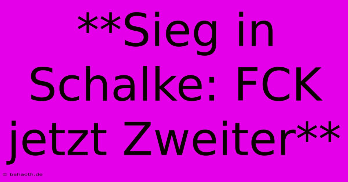 **Sieg In Schalke: FCK Jetzt Zweiter**