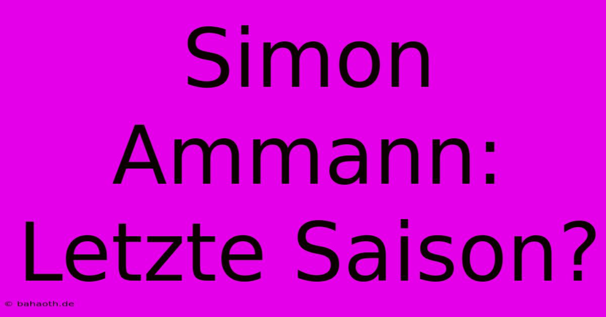 Simon Ammann: Letzte Saison?