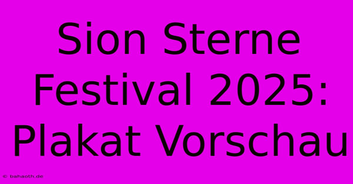 Sion Sterne Festival 2025: Plakat Vorschau