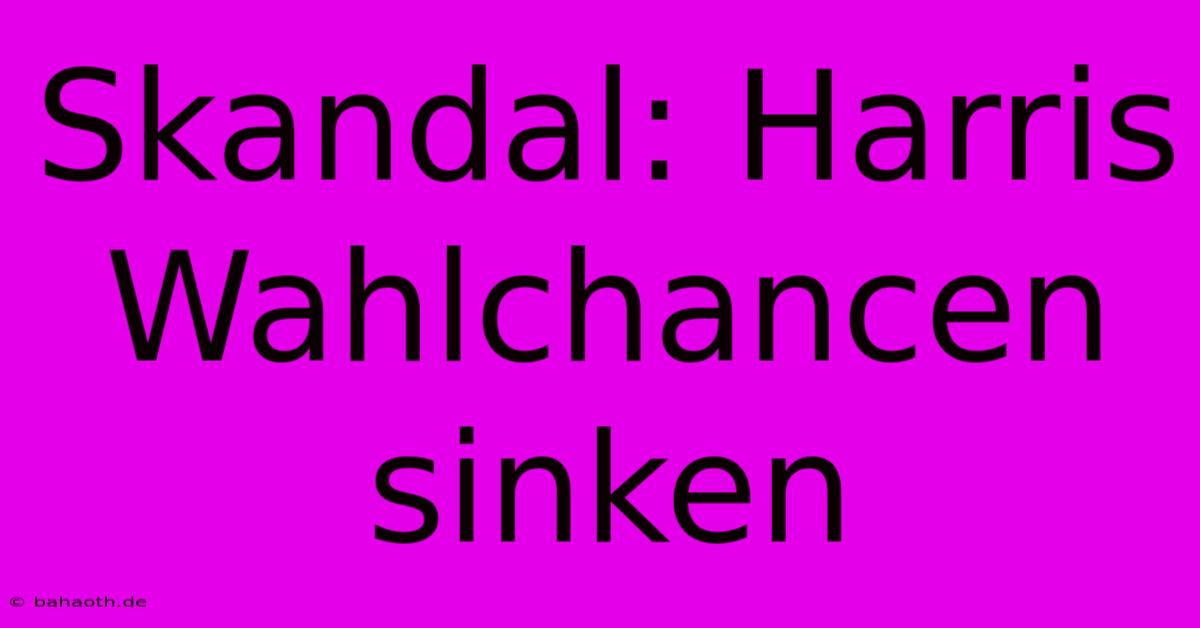 Skandal: Harris Wahlchancen Sinken