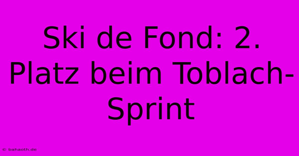 Ski De Fond: 2. Platz Beim Toblach-Sprint