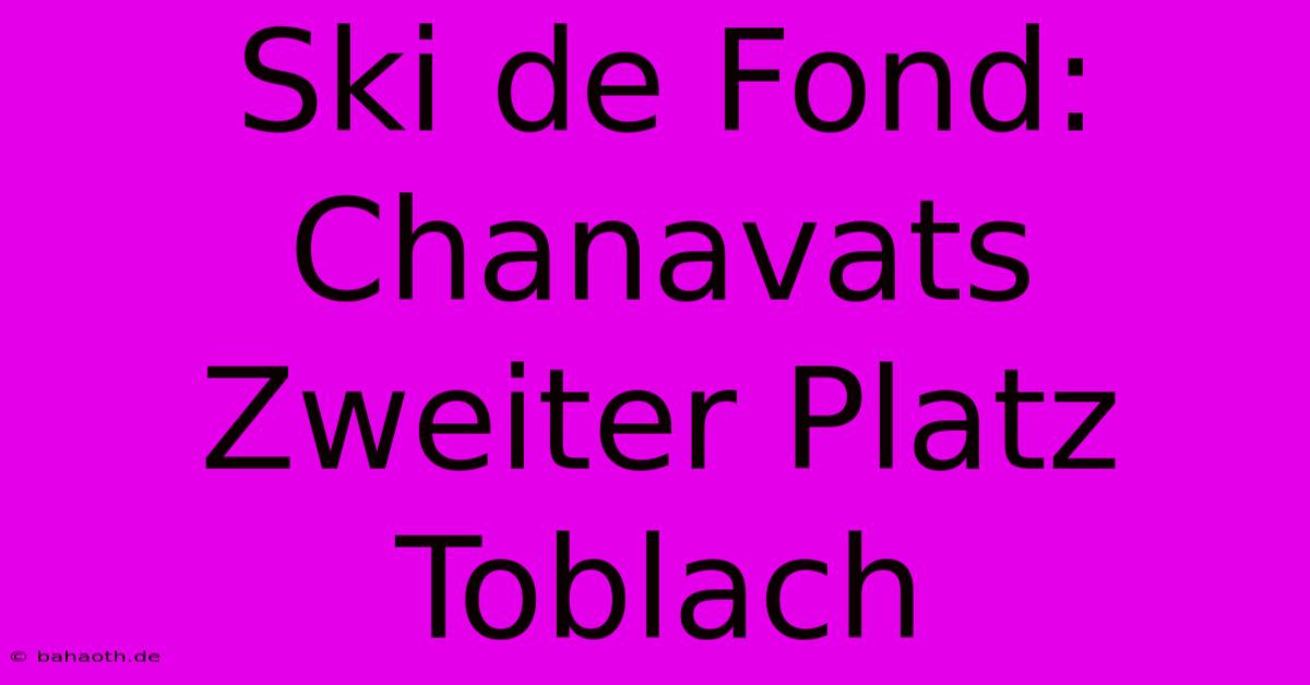 Ski De Fond: Chanavats Zweiter Platz Toblach