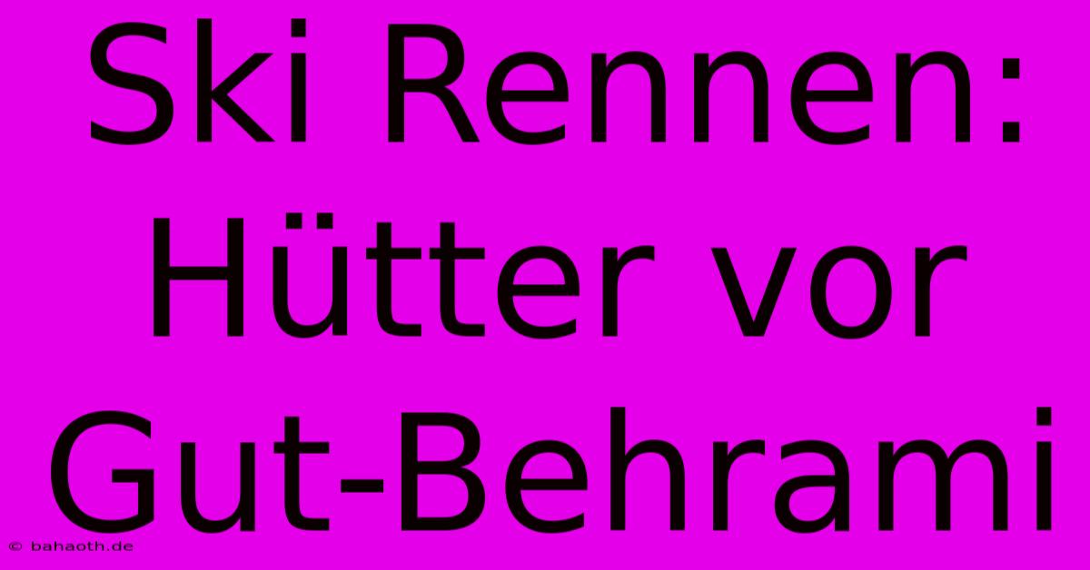 Ski Rennen: Hütter Vor Gut-Behrami