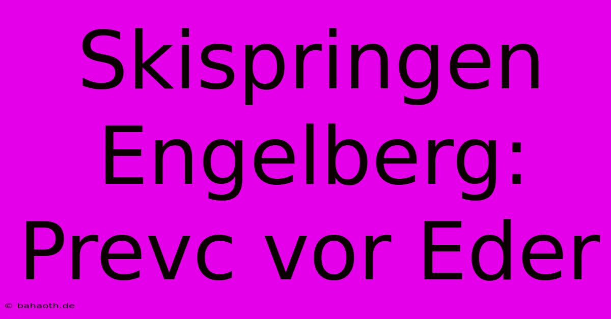 Skispringen Engelberg: Prevc Vor Eder