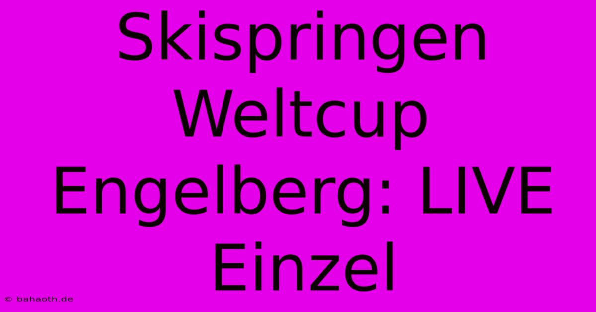 Skispringen Weltcup Engelberg: LIVE Einzel