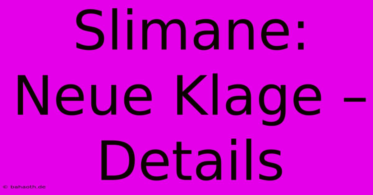 Slimane: Neue Klage – Details