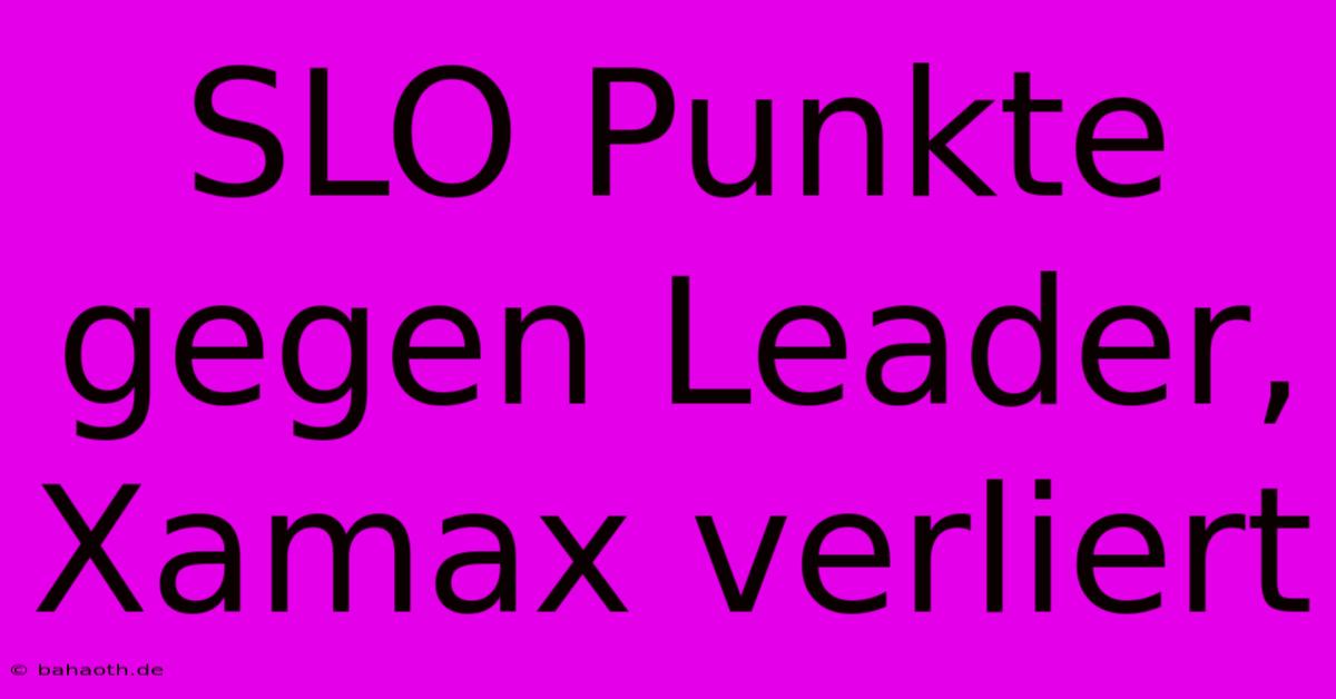 SLO Punkte Gegen Leader, Xamax Verliert