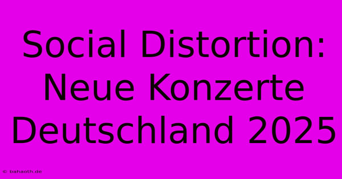 Social Distortion: Neue Konzerte Deutschland 2025