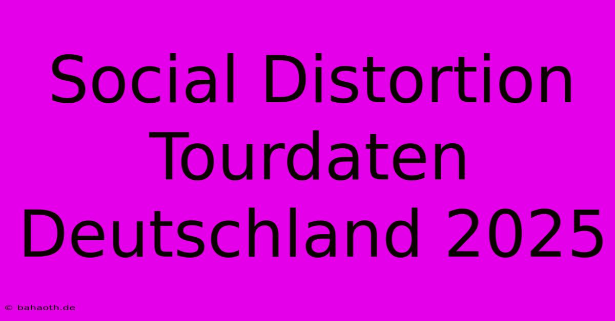 Social Distortion Tourdaten Deutschland 2025