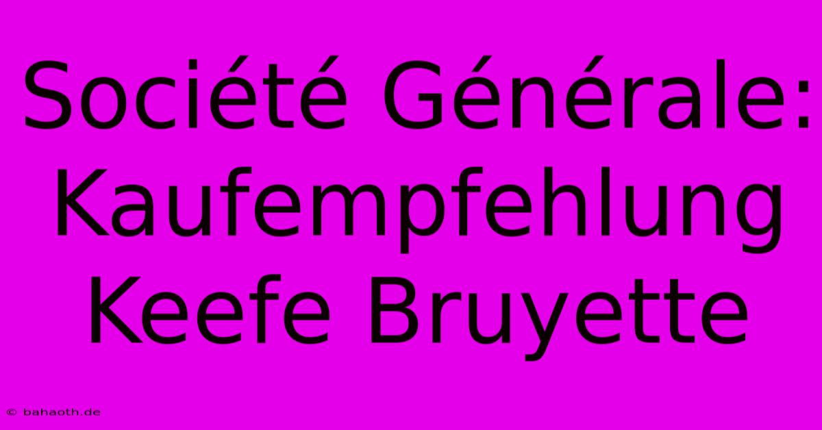 Société Générale: Kaufempfehlung Keefe Bruyette