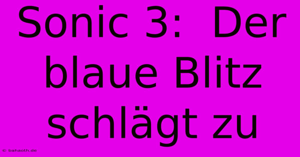 Sonic 3:  Der Blaue Blitz Schlägt Zu