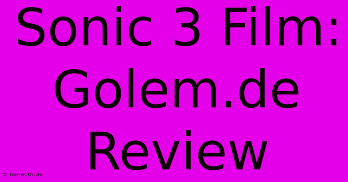 Sonic 3 Film: Golem.de Review