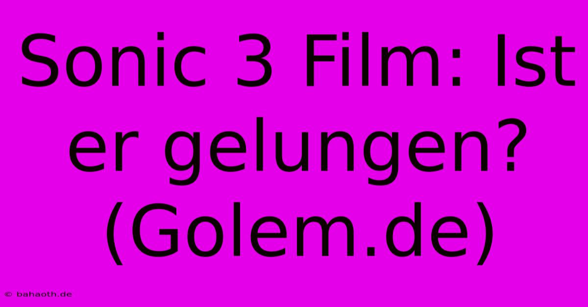 Sonic 3 Film: Ist Er Gelungen? (Golem.de)