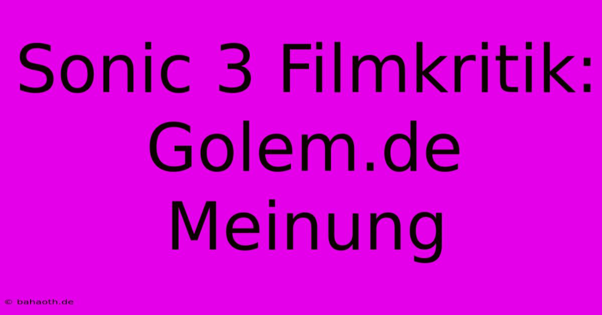 Sonic 3 Filmkritik: Golem.de Meinung