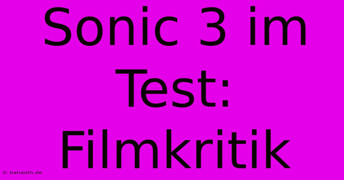 Sonic 3 Im Test: Filmkritik