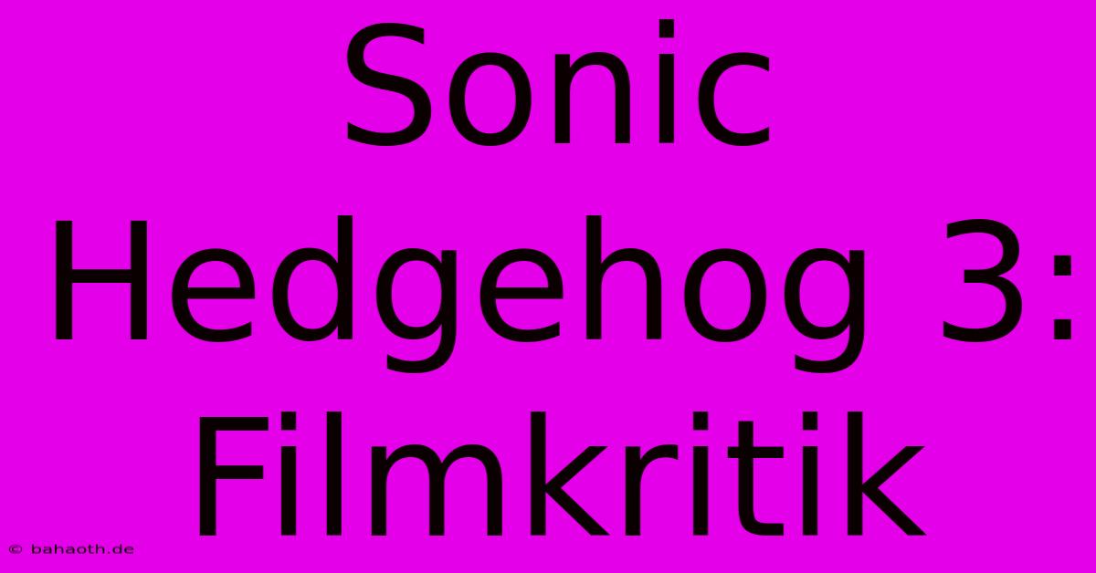 Sonic Hedgehog 3: Filmkritik