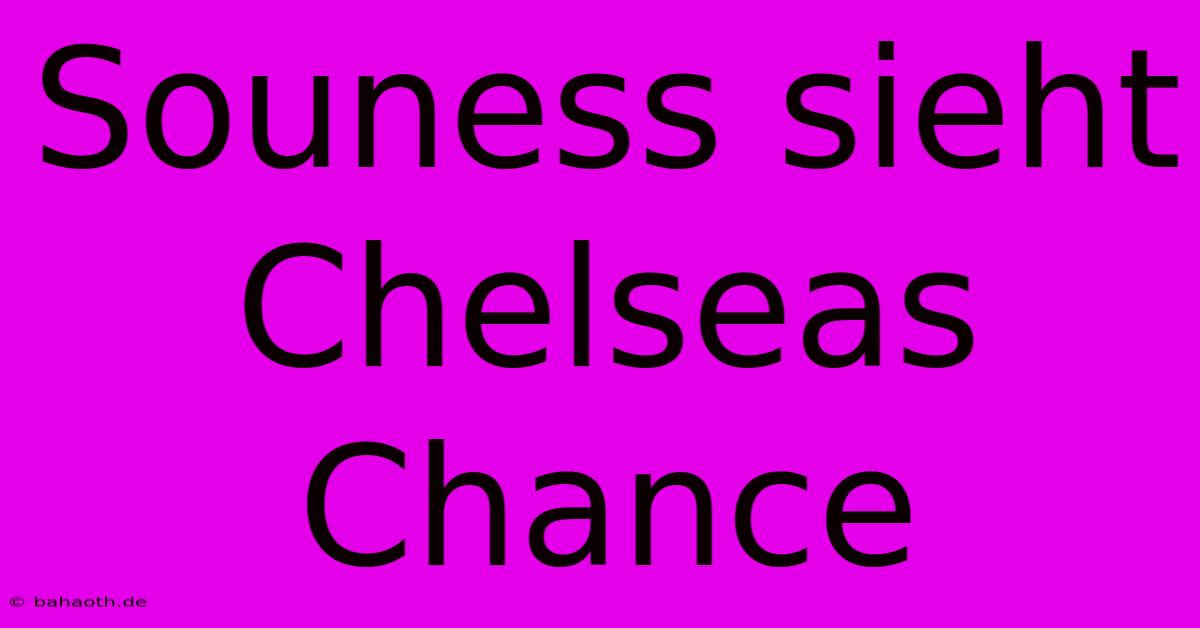 Souness Sieht Chelseas Chance