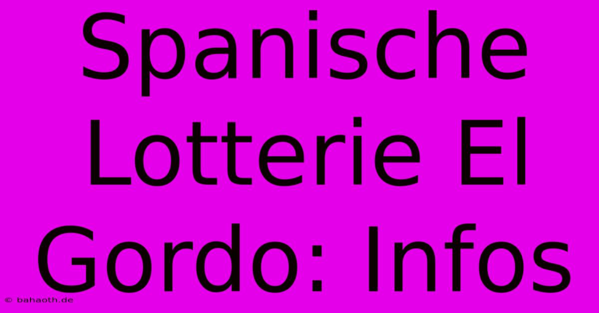 Spanische Lotterie El Gordo: Infos