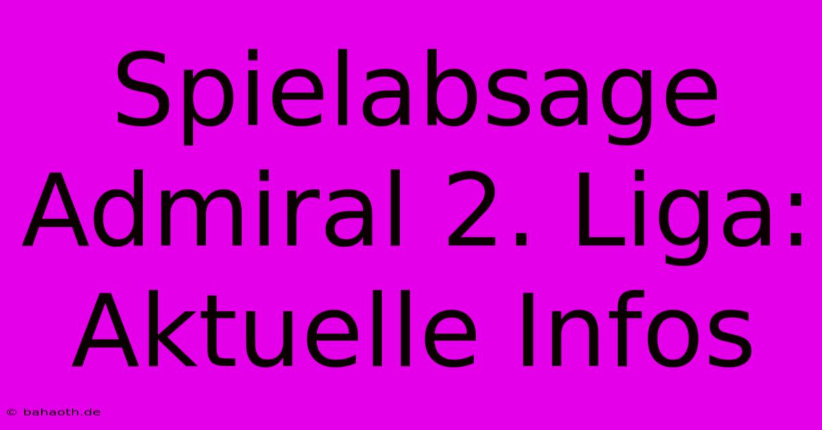 Spielabsage Admiral 2. Liga: Aktuelle Infos