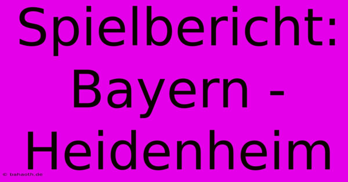 Spielbericht: Bayern - Heidenheim