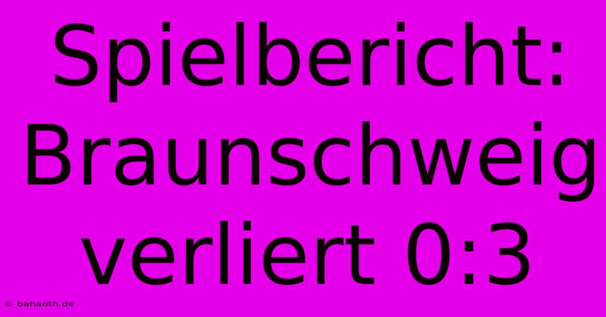 Spielbericht: Braunschweig Verliert 0:3