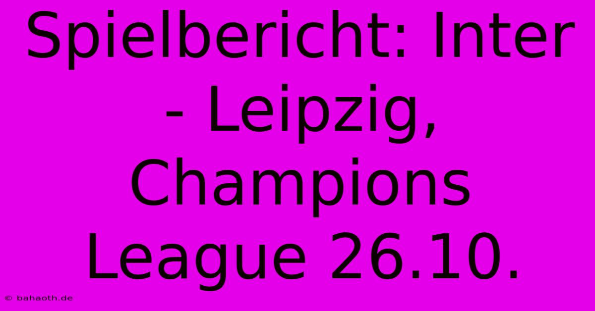 Spielbericht: Inter - Leipzig, Champions League 26.10.