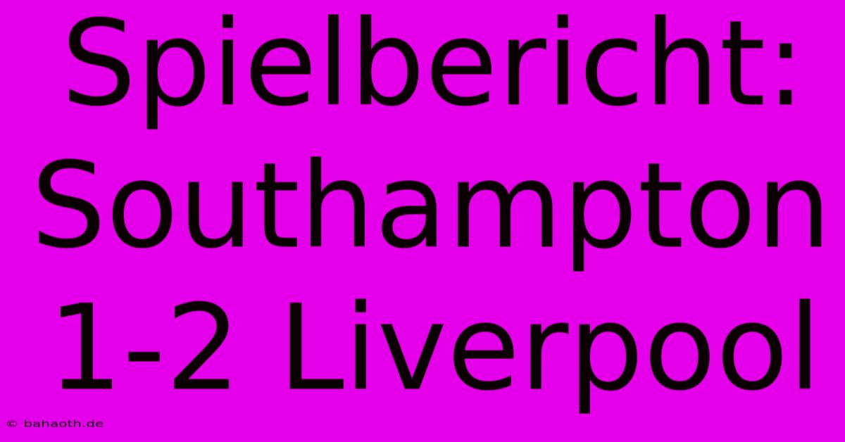 Spielbericht: Southampton 1-2 Liverpool