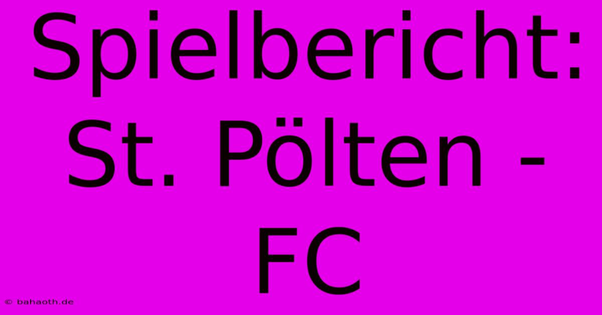 Spielbericht: St. Pölten - FC