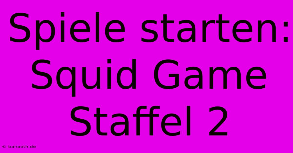 Spiele Starten: Squid Game Staffel 2