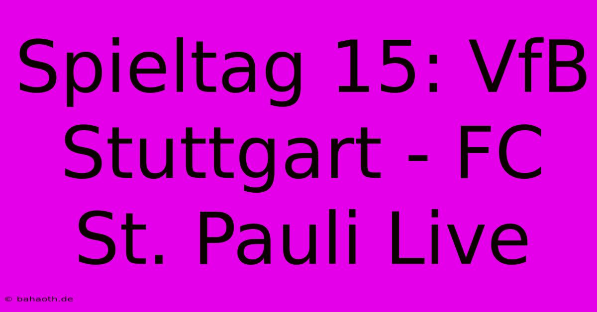 Spieltag 15: VfB Stuttgart - FC St. Pauli Live