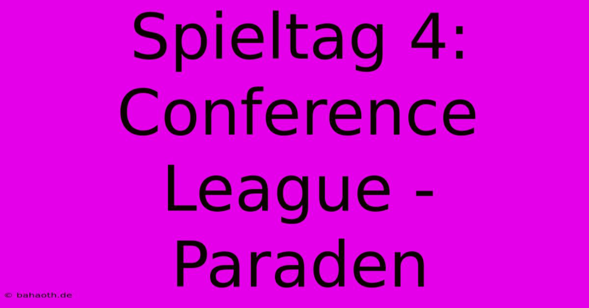 Spieltag 4:  Conference League -  Paraden