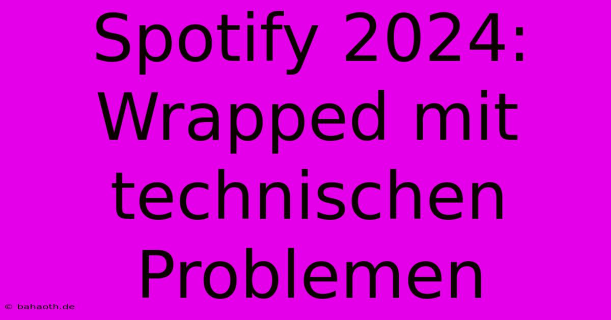 Spotify 2024: Wrapped Mit Technischen Problemen