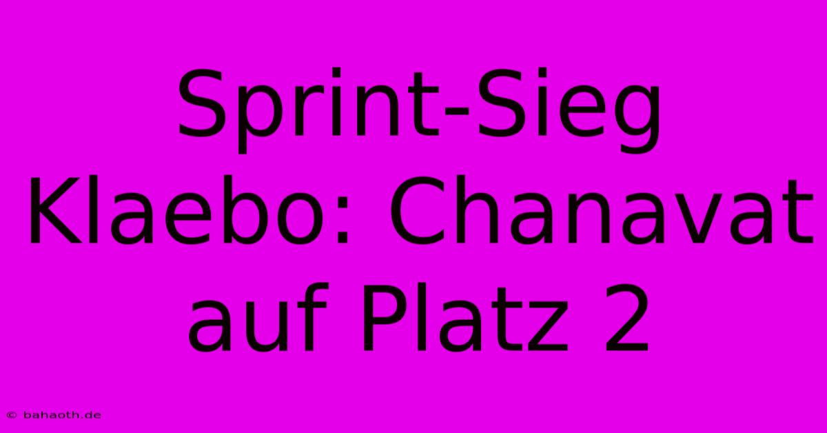 Sprint-Sieg Klaebo: Chanavat Auf Platz 2