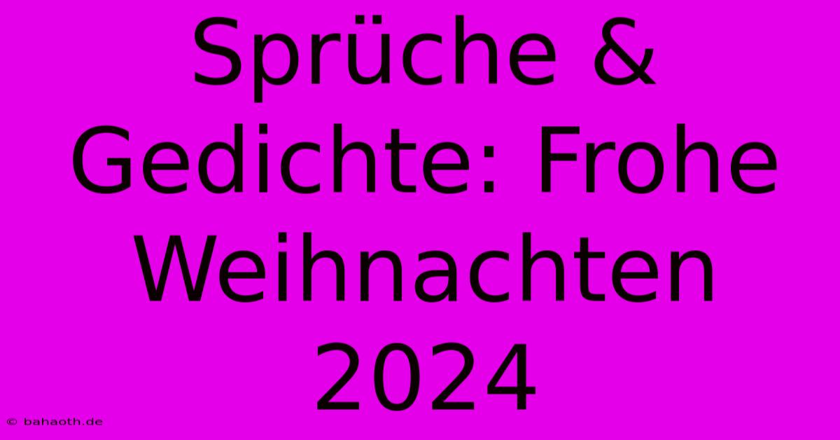 Sprüche & Gedichte: Frohe Weihnachten 2024