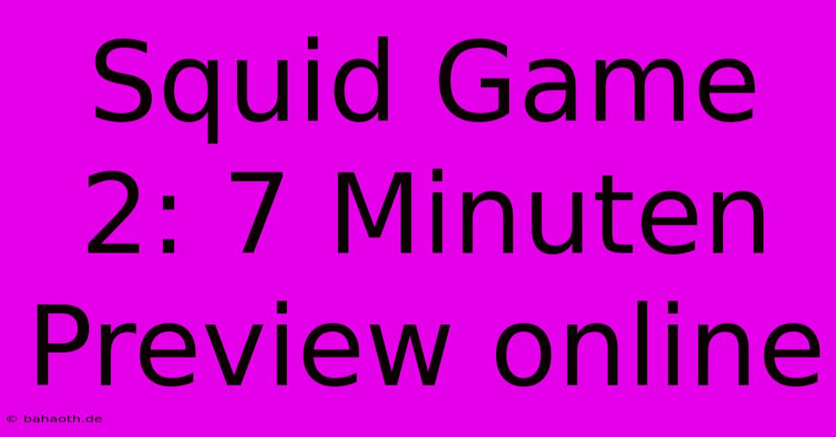 Squid Game 2: 7 Minuten Preview Online