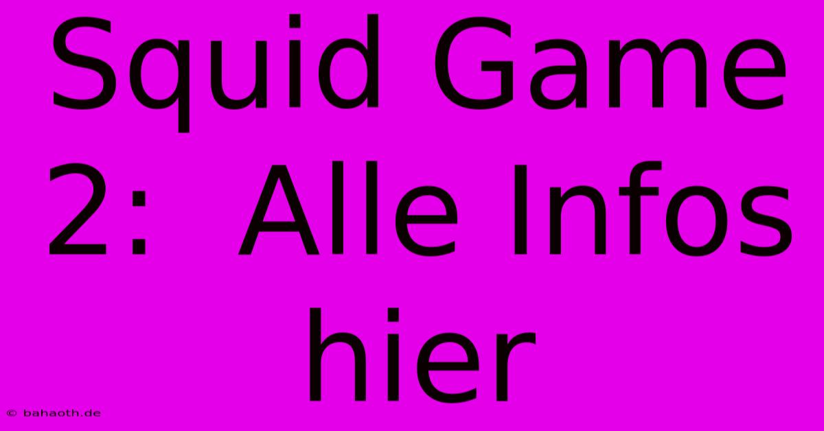 Squid Game 2:  Alle Infos Hier