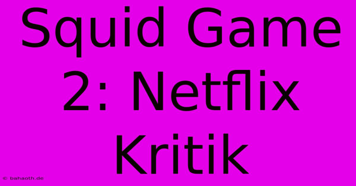 Squid Game 2: Netflix Kritik