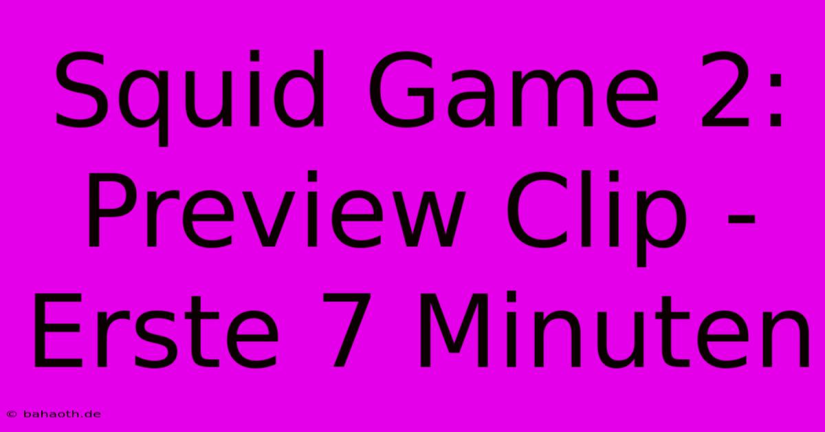 Squid Game 2: Preview Clip - Erste 7 Minuten